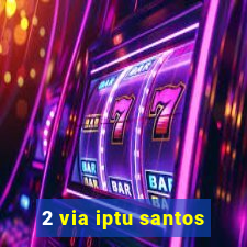 2 via iptu santos